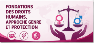 Fondations des Droits Humains, Approche Genre et Protection